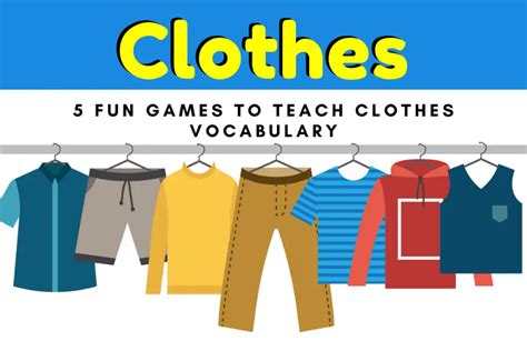 5 Super Fun Activities To Teach Clothes Vocabulary In English – Sai Gon