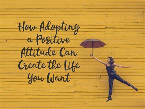 adopting  positive attitude  create  life