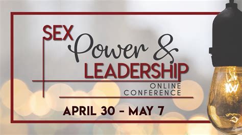 Sex Power And Leadership Online Conference 2018 Enroll Now April 30