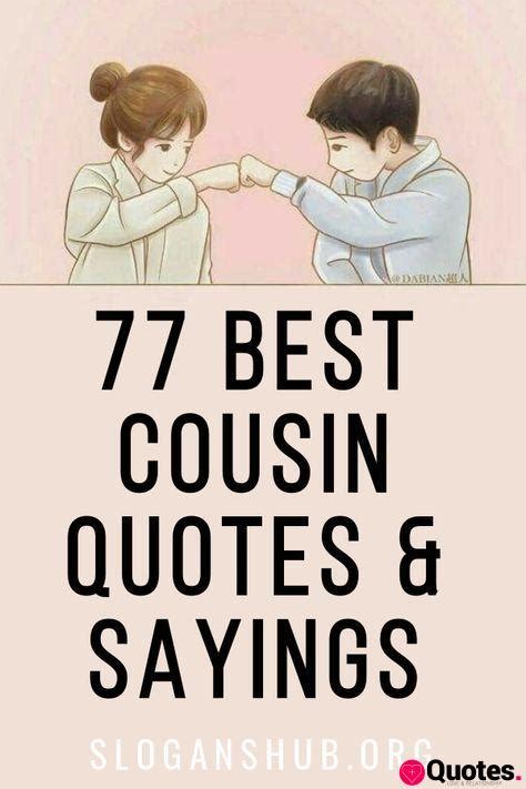 28 Cousin Love Quotes Here Is A List Of 77 Best Cousin Quotes