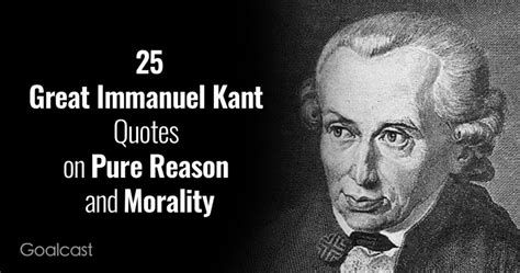 immanuel kant quotes  pure reason  morality