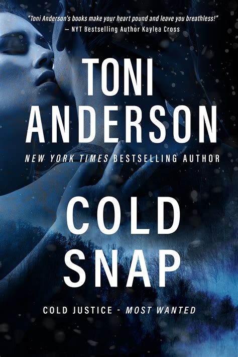 cold snap cold justice  wanted   toni anderson goodreads