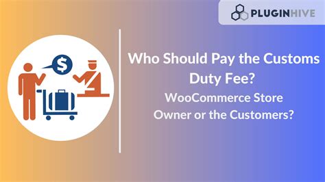 pay  customs duty fee woocommerce store owner