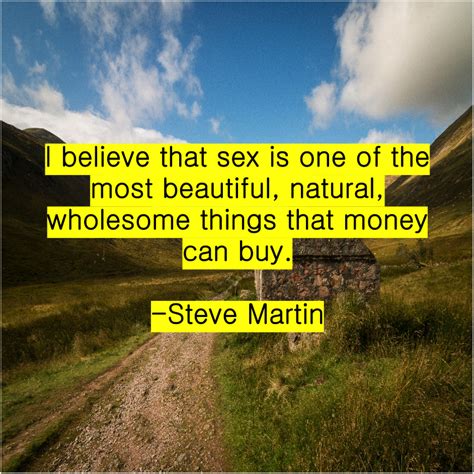 steve martin i believe that sex is… shani s blog