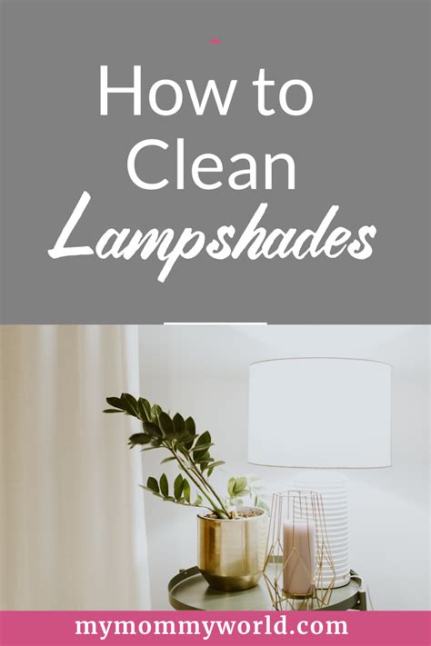 clean lampshades lampshades cleaning cleaning hacks