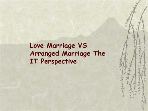 Ppt Love Marriage Vs Arranged Marriage The It Perspective Powerpoint
