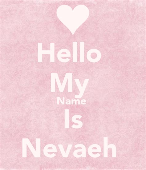 Hello My Name Is Nevaeh Poster Halle Keep Calm O Matic
