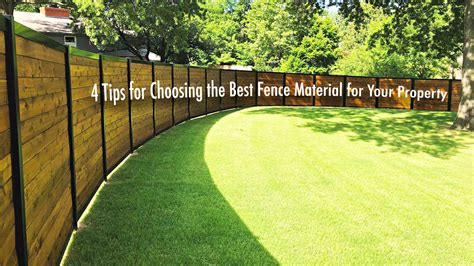 tips  choosing   fence material   property
