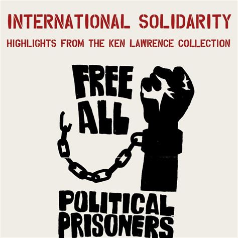 International Solidarity Highlights From The Ken Lawrence Collection