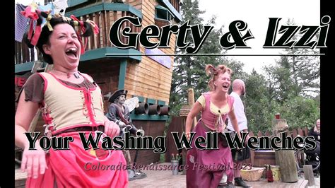 Your Washing Well Wenches Gerty And Izzi At The Colorado Renaissance