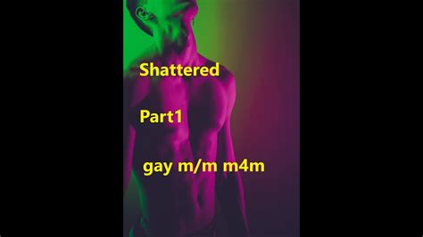 Shattered Part 1 2🌈👬gay M M M4m Soft Spoken Asmr Youtube