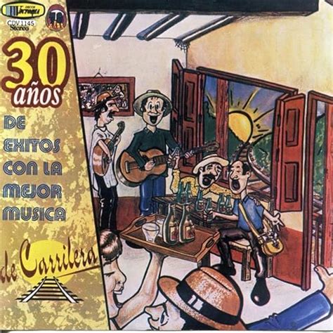30 Anos De Exitos Con La Mejor Musica De Carrilera Von Various Artists
