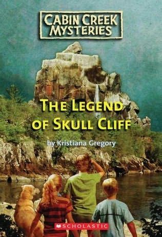legend  skull cliff cabin creek mysteries book   kristiana gregory