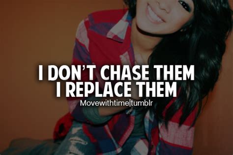 dont chase   replace  unknown picture quotes quoteswave