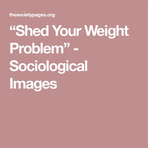 “shed Your Weight Problem” Sociological Images Weight Problems