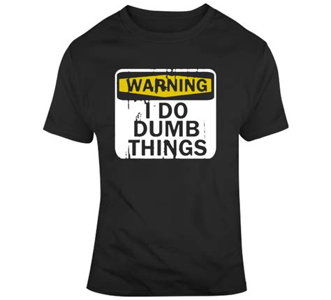 warning i do dumb things mugshot t shirt shirts t shirt graphic apparel