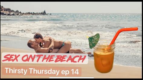sex on the beach thirsty thursday ep 14 youtube