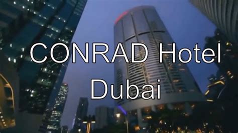 conrad hotel dubai youtube