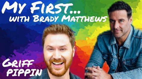 my first with brady matthews ep 40 griff pippin youtube