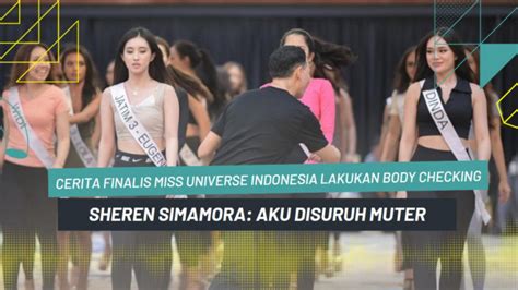 Cerita Finalis Miss Universe Indonesia Lakukan Body Checking Aku