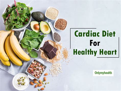 cardiac diet must have foods for people with poor cardiovascular