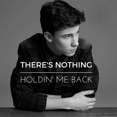 there s nothing holdin me back shawn mendes
