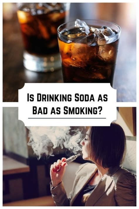 is drinking soda as bad as smoking beautiful life and home