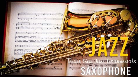 saxophone romantic jazz tender sax jazz instrumentals relaxing