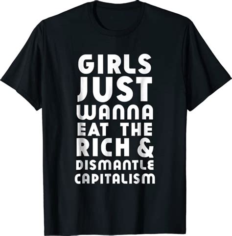 girls just wanna eat the rich and dismantle capitalism t