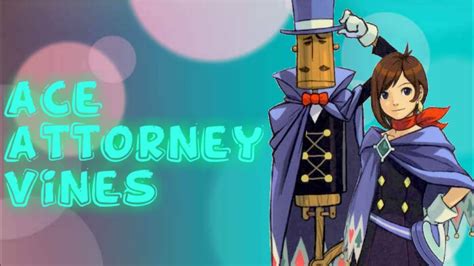 Ace Attorney Vines 1 Youtube