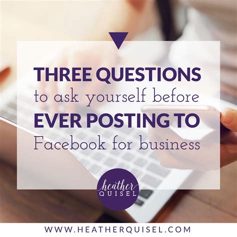 Three Questions To Ask Yourself Before Ever Posting To Facebook For
