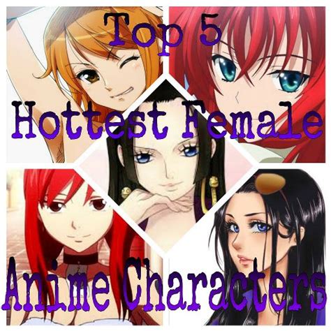 top 5 hottest female anime characters anime amino