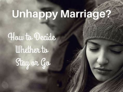 unhappy marriage how to decide whether to stay or go unhappy marriage unhappy relationship