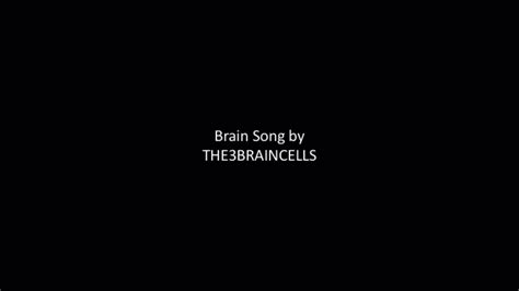 brain song  thebraincells youtube