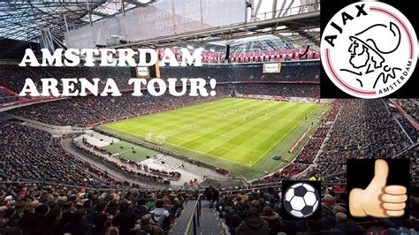 amsterdam arena stadium  ajax home soccer travel videojohan cruyff youtube