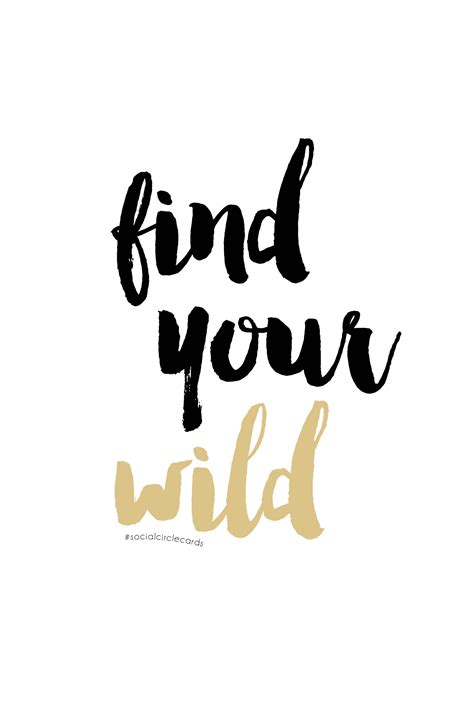free printable quote find your wild wild girl quotes free printable quotes wild quotes