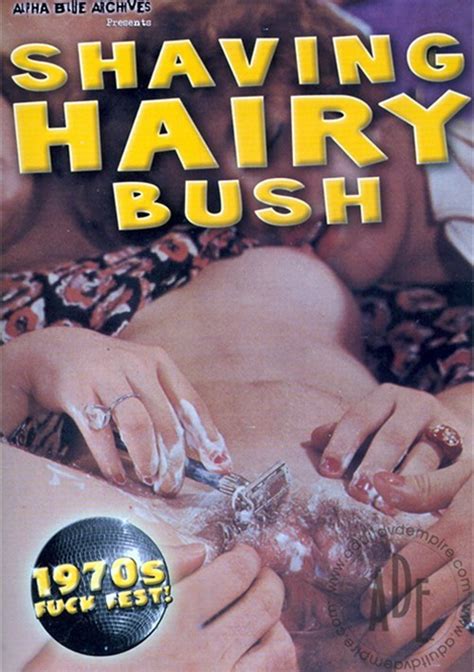 Shaving Hairy Bush 2012 Adult Dvd Empire