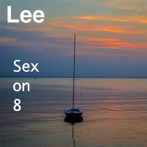 sex on 8 single by lee spotify