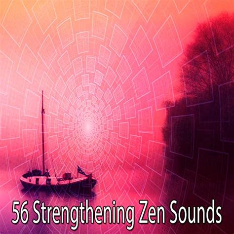 Spiele 56 Strengthening Zen Sounds Von Massage Therapy Music Auf Amazon