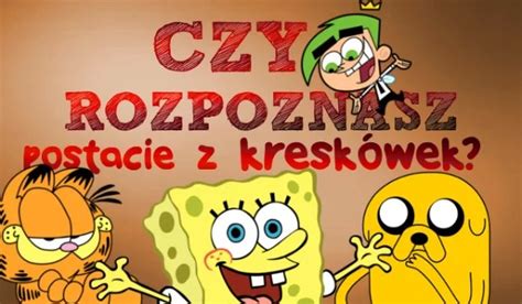 czy rozpoznasz te postacie z kreskówek w 20 sekund