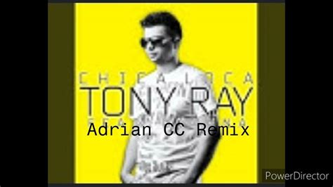 Tony Ray Chica Loca Feat Gianna Adrian Cc Remix Youtube