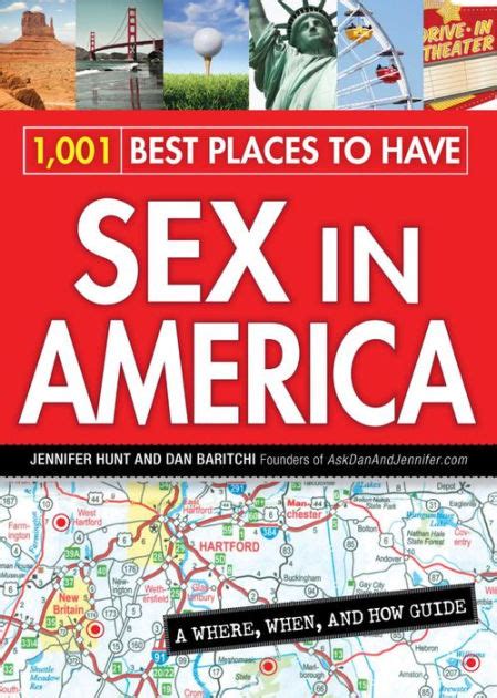 1 001 Best Places To Have Sex In America A When Where And How Guide