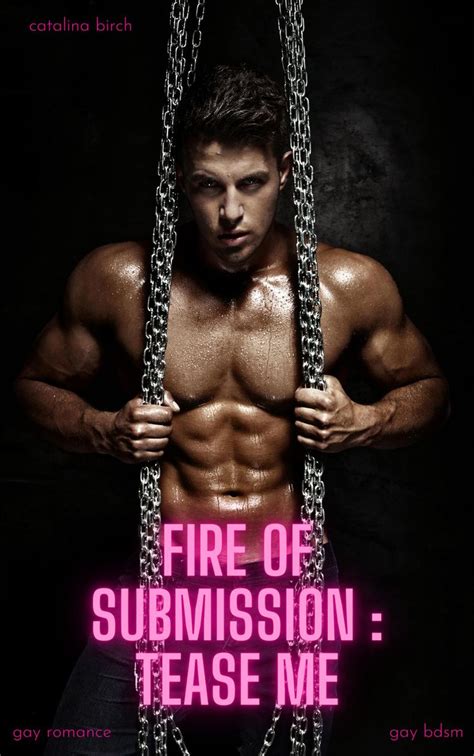 Fire Of Submission Tease Me Gay Bdsm Romance Von Catalina Birch