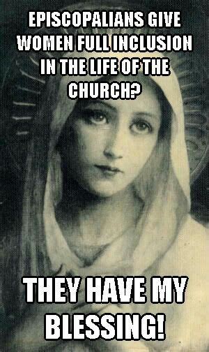 From Episcopal Memes On Facebook Blessed Mother Mary
