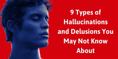 9 different types of hallucinations and delusions