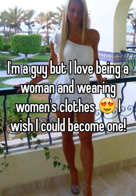 Im A Guy But I Love Being A Woman And Wearing Womens Clothes 😍 I Wish