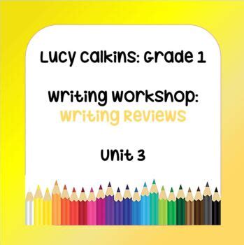 lucy calkins lessons st grade writing workshop writing reviews