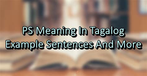 ps meaning  tagalog  sentences