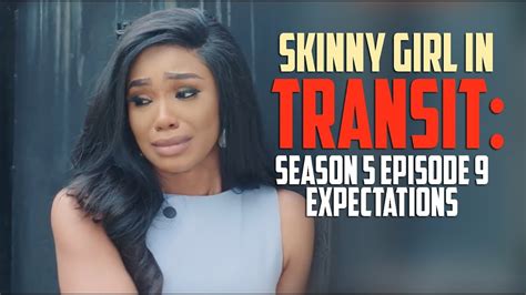 skinny girl in transit s5e9 expectations youtube