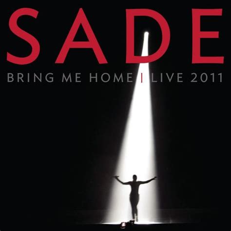 sade bring me home live 2011 music streaming listen on deezer